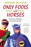 Only Fools and Horses: La historia de la comedia británica favorita - Only Fools and Horses: The Story of Britain's Favourite Comedy