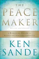 El pacificador: Guía bíblica para resolver conflictos personales - The Peacemaker: A Biblical Guide to Resolving Personal Conflict