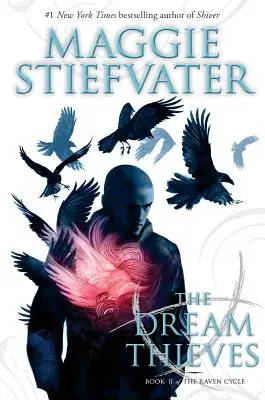 Los ladrones de sueños (El ciclo de los cuervos, Libro 2), 2: Libro 2 de Los chicos del cuervo - The Dream Thieves (the Raven Cycle, Book 2), 2: Book 2 of the Raven Boys