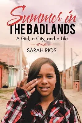Summer in the Badlands: Una chica, una ciudad y una vida - Summer in the Badlands: A Girl, a City, and a Life
