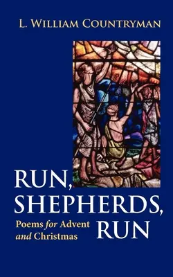 Corred, pastores, corred: Poemas para Adviento y Navidad - Run, Shepherds, Run: Poems for Advent and Christmas