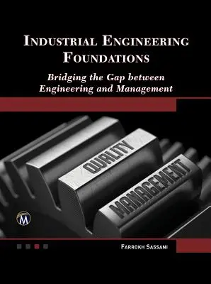 Fundamentos de ingeniería industrial: Tendiendo puentes entre la ingeniería y la gestión - Industrial Engineering Foundations: Bridging the Gap Between Engineering and Management