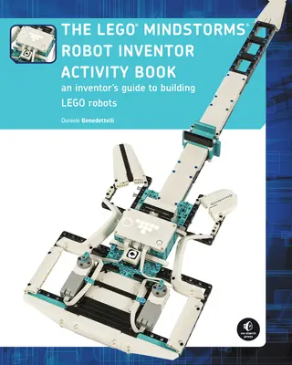 El Libro de Actividades del Inventor de Robots Lego Mindstorms: Guía para principiantes para construir y programar robots Lego - The Lego Mindstorms Robot Inventor Activity Book: A Beginner's Guide to Building and Programming Lego Robots