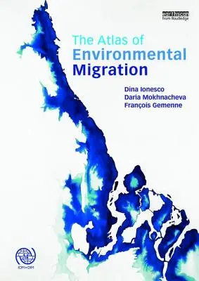 Atlas de la migración ambiental - The Atlas of Environmental Migration