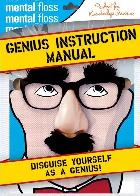 Mental Floss: Manual de instrucciones para genios - Mental Floss: Genius Instruction Manual