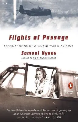 Flights of Passage: Recuerdos de un aviador de la Segunda Guerra Mundial - Flights of Passage: Recollections of a World War II Aviator