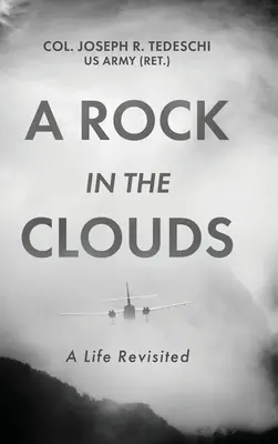 Una roca en las nubes: A Life Revisited (Tedeschi Us Army (Ret ). Coronel Joseph) - A Rock in the Clouds: A Life Revisited (Tedeschi Us Army (Ret ). Col Joseph)