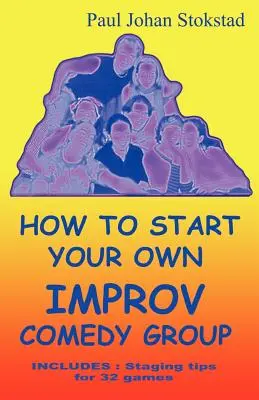 Cómo crear su propio grupo de comedia improvisada - How To Start Your Own Improv Comedy Group