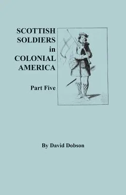 Soldados Escoceses en la América Colonial, Quinta Parte - Scottish Soldiers in Colonial America, Part Five