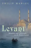 Levante - Esplendor y catástrofe en el Mediterráneo - Levant - Splendour and Catastrophe on the Mediterranean