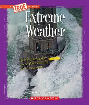 Clima extremo (un libro verdadero: Ciencia extrema) - Extreme Weather (a True Book: Extreme Science)