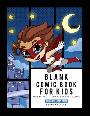 Libro de historietas en blanco para niños: Cuaderno de superhéroes, haz tu propio libro de historietas, dibuja tus propias historietas - Blank Comic Book for Kids: Super Hero Notebook, Make Your Own Comic Book, Draw Your Own Comics