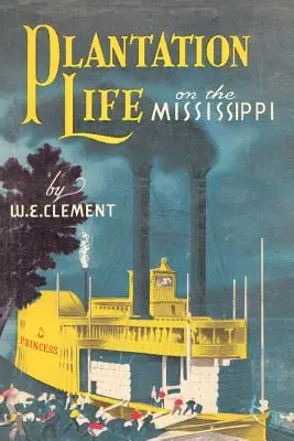 La vida en las plantaciones: En el Mississippi - Plantation Life: On the Mississippi
