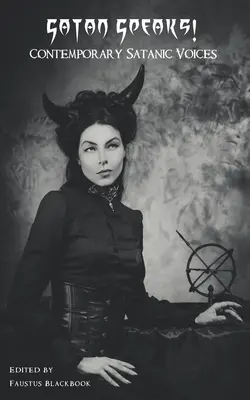 Satanás Habla Voces satánicas contemporáneas - Satan Speaks!: Contemporary Satanic Voices