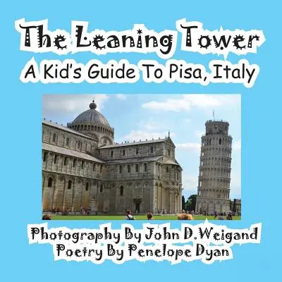 La torre inclinada: guía infantil de Pisa, Italia - The Leaning Tower, a Kid's Guide to Pisa, Italy