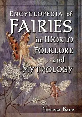 Enciclopedia de las hadas en el folclore y la mitología mundiales - Encyclopedia of Fairies in World Folklore and Mythology