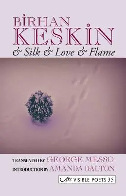 Seda, Amor y Llama. Birhan Keskin - & Silk & Love & Flame. Birhan Keskin