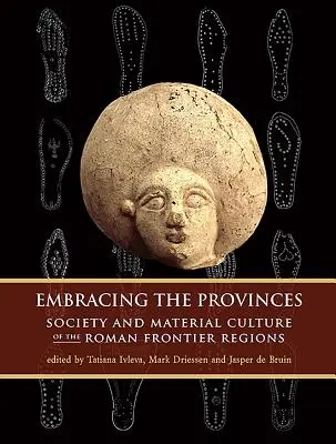 Abrazando las provincias: Sociedad y cultura material de las regiones fronterizas romanas - Embracing the Provinces: Society and Material Culture of the Roman Frontier Regions