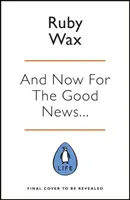 Y ahora las buenas noticias... - El tónico que tanto necesita nuestro agotado mundo - And Now For The Good News... - The much-needed tonic for our frazzled world
