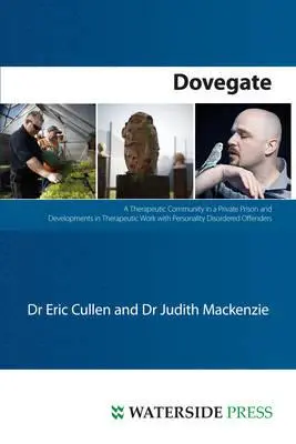 Dovegate: Una comunidad terapéutica en una prisión privada y avances en el trabajo terapéutico con delincuentes con trastornos de la personalidad - Dovegate: A Therapeutic Community in a Private Prison and Developments in Therapeutic Work with Personality Disordered Offenders