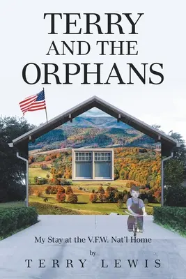 Terry y los huérfanos: Mi estancia en el V.F.W. Nat'l Home - Terry and the Orphans: My Stay at the V.F.W. Nat'l Home