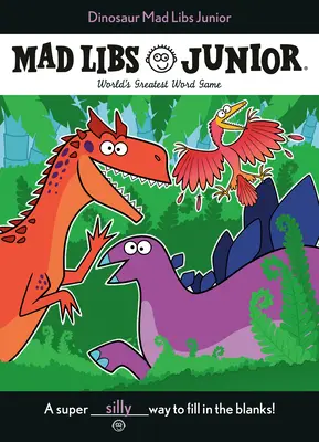 Dinosaur Mad Libs Junior: El mejor juego de palabras del mundo - Dinosaur Mad Libs Junior: World's Greatest Word Game