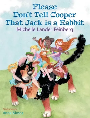 Por favor, no le digas a Cooper que Jack es un conejo, Libro 2 de la serie Cooper the Dog (Mom's Choice Award Recipient-Gold) - Please Don't Tell Cooper That Jack is a Rabbit, Book 2 in the Cooper the Dog series (Mom's Choice Award Recipient-Gold)