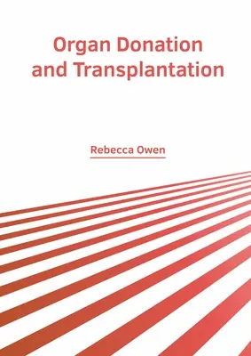 Donación y trasplante de órganos - Organ Donation and Transplantation