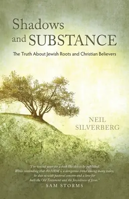Sombras y sustancia: La verdad sobre las raíces judías y los creyentes cristianos - Shadows and Substance: The Truth About Jewish Roots and Christian Believers