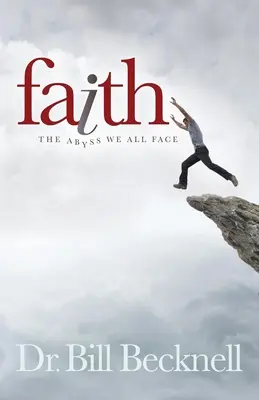 La fe El abismo al que todos nos enfrentamos - Faith: The Abyss We All Face