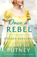 Once a Rebel - Un inolvidable romance histórico de la Regencia - Once a Rebel - An unforgettable historical Regency romance