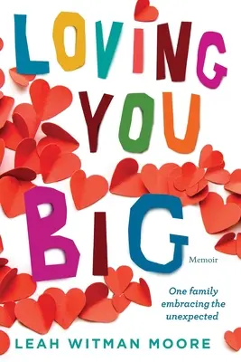 Loving You Big: Una familia que acepta lo inesperado - Loving You Big: One family embracing the unexpected