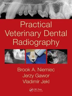 Radiografía dental veterinaria práctica - Practical Veterinary Dental Radiography