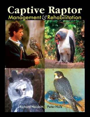 Rapaces en cautividad: gestión y rehabilitación - Captive Raptor - Management & Rehabilitation