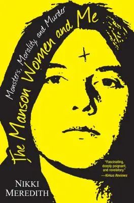 Las mujeres Manson y yo Monstruos, moralidad y asesinato - The Manson Women and Me: Monsters, Morality, and Murder