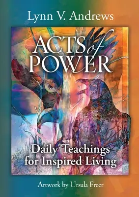 Actos de poder: Enseñanzas diarias para una vida inspirada - Acts of Power: Daily Teachings for Inspired Living