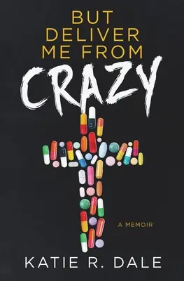 Pero líbrame de la locura: A Memoir - But Deliver Me from Crazy: A Memoir