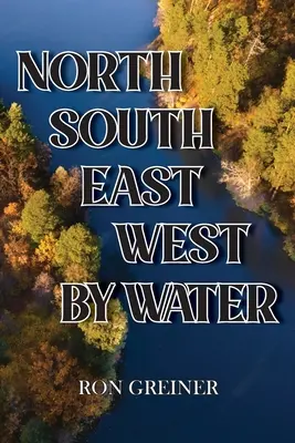 Norte, Sur, Este, Oeste por agua - North, South, East, West by Water