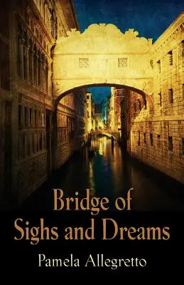 Puente de Suspiros y Sueños - Bridge of Sighs and Dreams