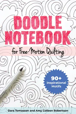 Doodle Notebook for Free-Motion Quilting: Más de 150 motivos inspiradores - Doodle Notebook for Free-Motion Quilting: 150+ Inspirational Motifs