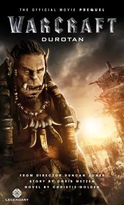 Warcraft: Durotan: La precuela cinematográfica oficial - Warcraft: Durotan: The Official Movie Prequel