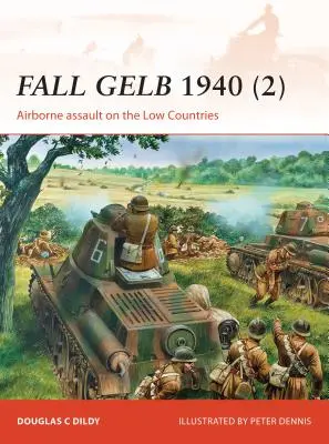 Otoño Gelb 1940 (2): Asalto aerotransportado a los Países Bajos - Fall Gelb 1940 (2): Airborne Assault on the Low Countries