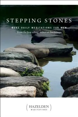 Stepping Stones: Más meditaciones diarias para hombres del exitoso autor de Piedras de toque - Stepping Stones: More Daily Meditations for Men from the Best-Selling Author of Touchstones