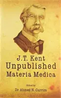 Materia médica inédita de James Tyler Kent - James Tyler Kent Unpublished Materia Medica