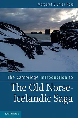 The Cambridge Introduction to the Old Norse-Icelandic Saga (Introducción de Cambridge a la antigua saga nórdico-islandesa) - The Cambridge Introduction to the Old Norse-Icelandic Saga