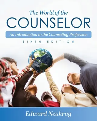 El mundo del asesor: Una introducción a la profesión de asesor - The World of the Counselor: An Introduction to the Counseling Profession