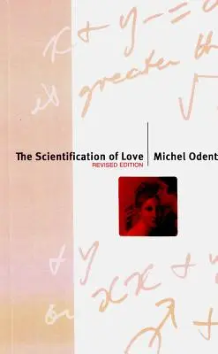 La cientificación del amor: Edición revisada - The Scientification of Love: Revised Edition