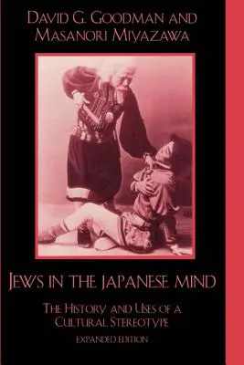 Los judíos en la mente japonesa: Historia y usos de un estereotipo cultural - Jews in the Japanese Mind: The History and Uses of a Cultural Stereotype