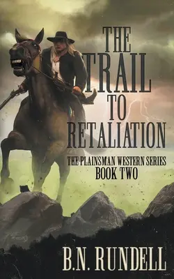 The Trail to Retaliation: Una serie clásica del Oeste - The Trail to Retaliation: A Classic Western Series