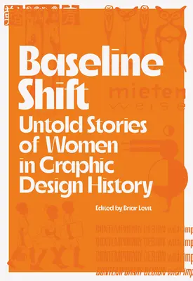 Baseline Shift: Historias no contadas de mujeres en la historia del diseño gráfico - Baseline Shift: Untold Stories of Women in Graphic Design History